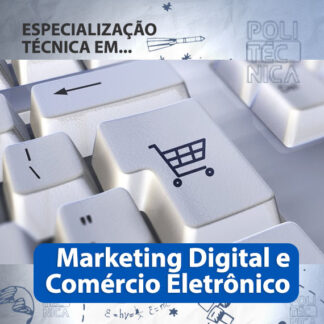 Especialização Técnica em Marketing Digital e Comércio Eletrônico