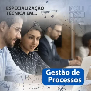 Especialização Técnica em Gestão de Processos